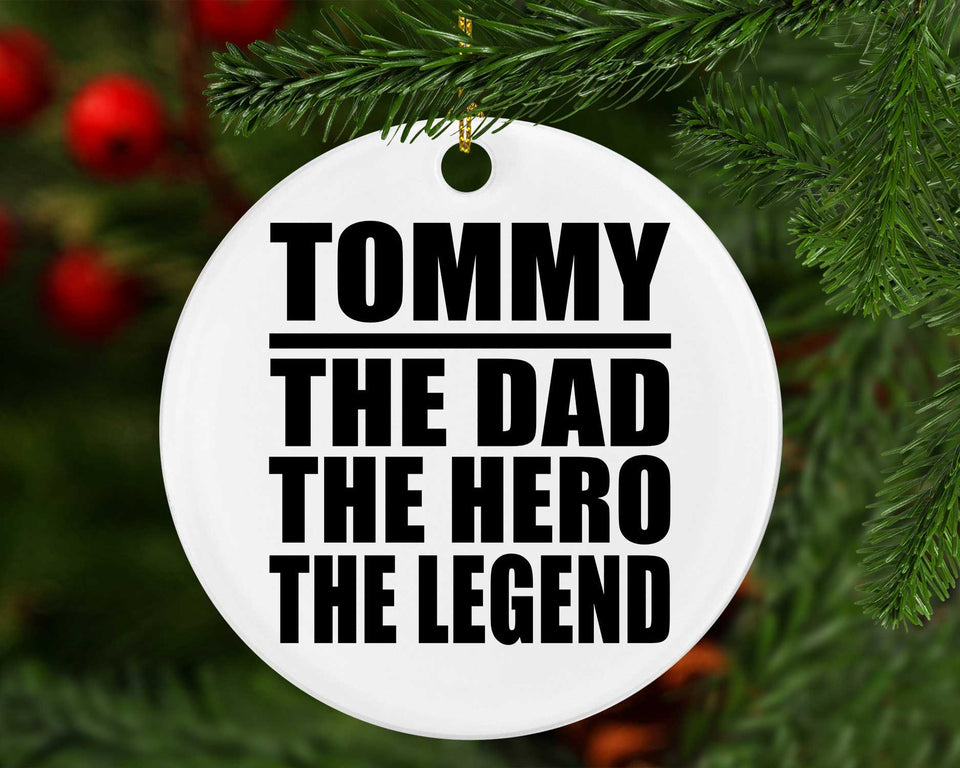 Tommy The Dad The Hero The Legend - Circle Ornament