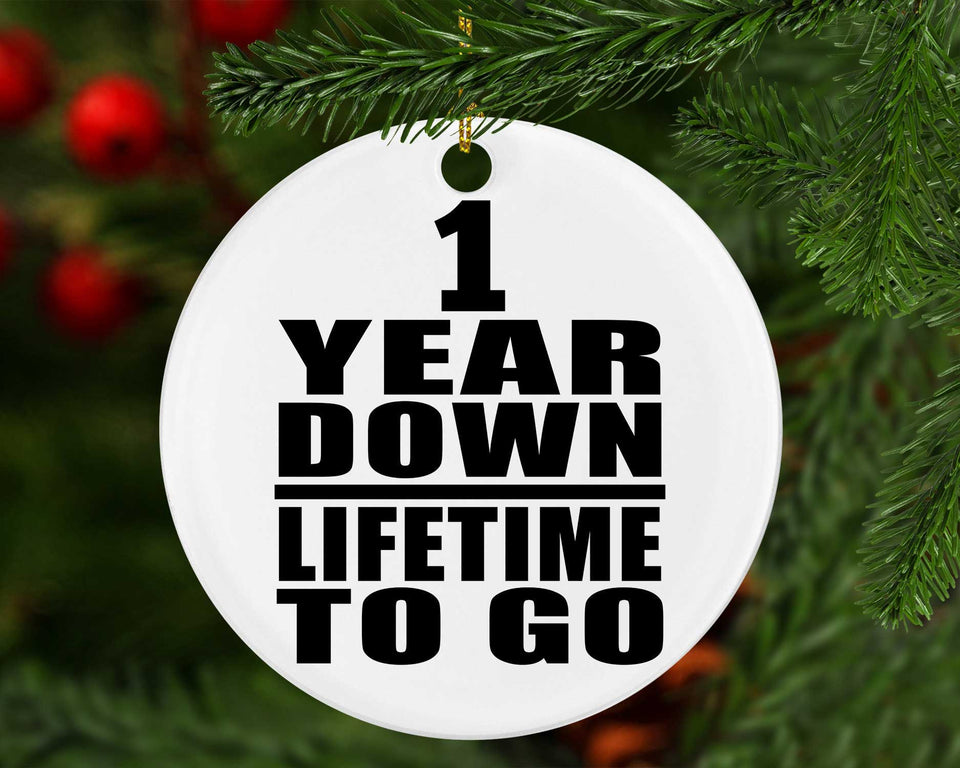1st Anniversary 1 Year Down Lifetime To Go - Circle Ornament