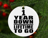 1st Anniversary 1 Year Down Lifetime To Go - Circle Ornament