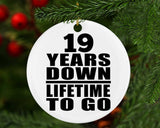 19th Anniversary 19 Years Down Lifetime To Go - Circle Ornament