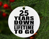25th Anniversary 25 Years Down Lifetime To Go - Circle Ornament