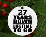 27th Anniversary 27 Years Down Lifetime To Go - Circle Ornament