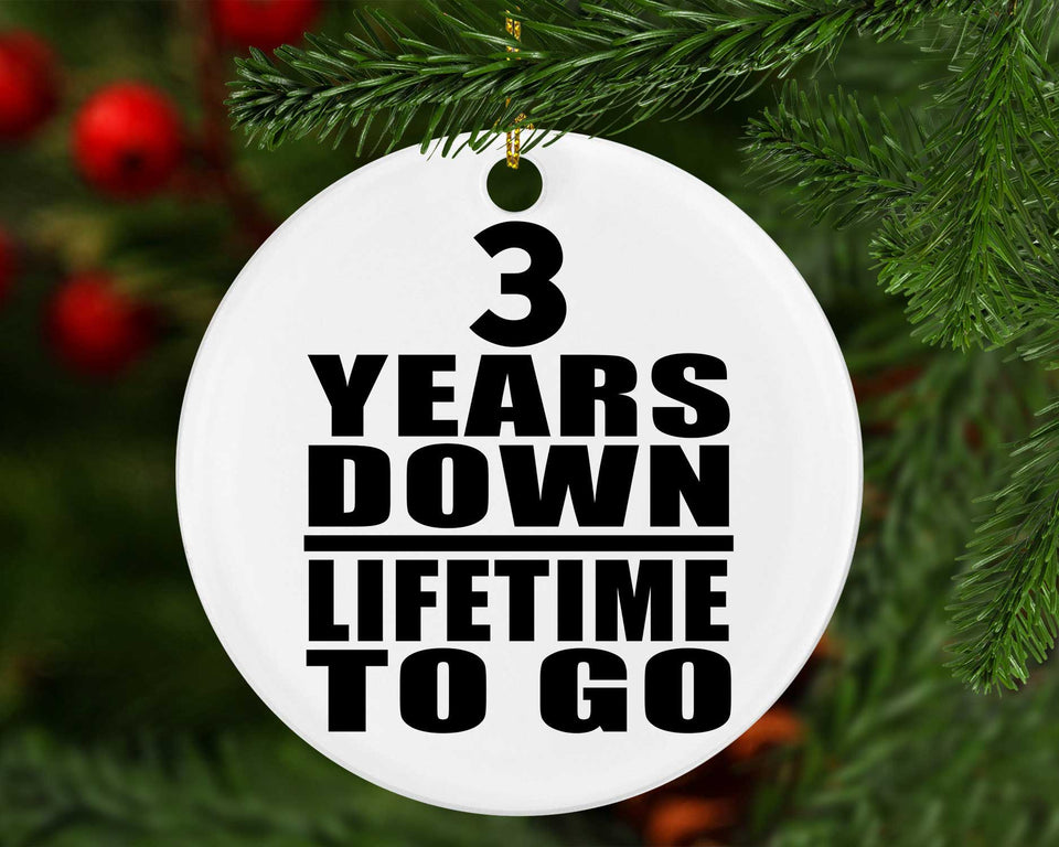3rd Anniversary 3 Years Down Lifetime To Go - Circle Ornament