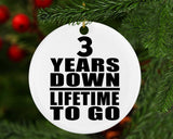 3rd Anniversary 3 Years Down Lifetime To Go - Circle Ornament