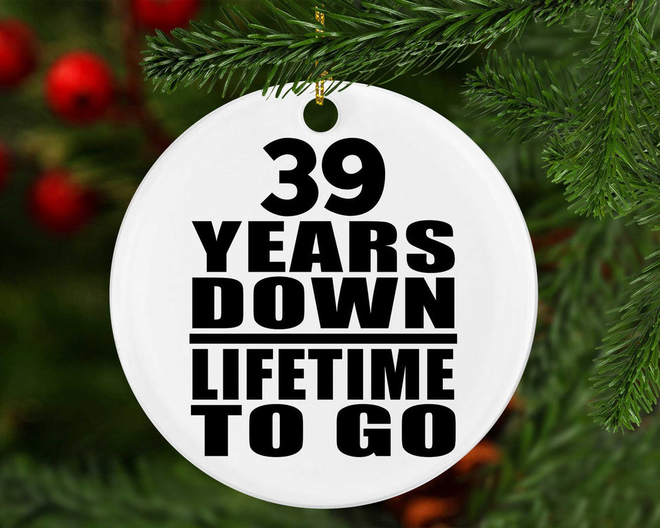 39th Anniversary 39 Years Down Lifetime To Go - Circle Ornament
