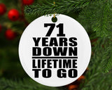71st Anniversary 71 Years Down Lifetime To Go - Circle Ornament