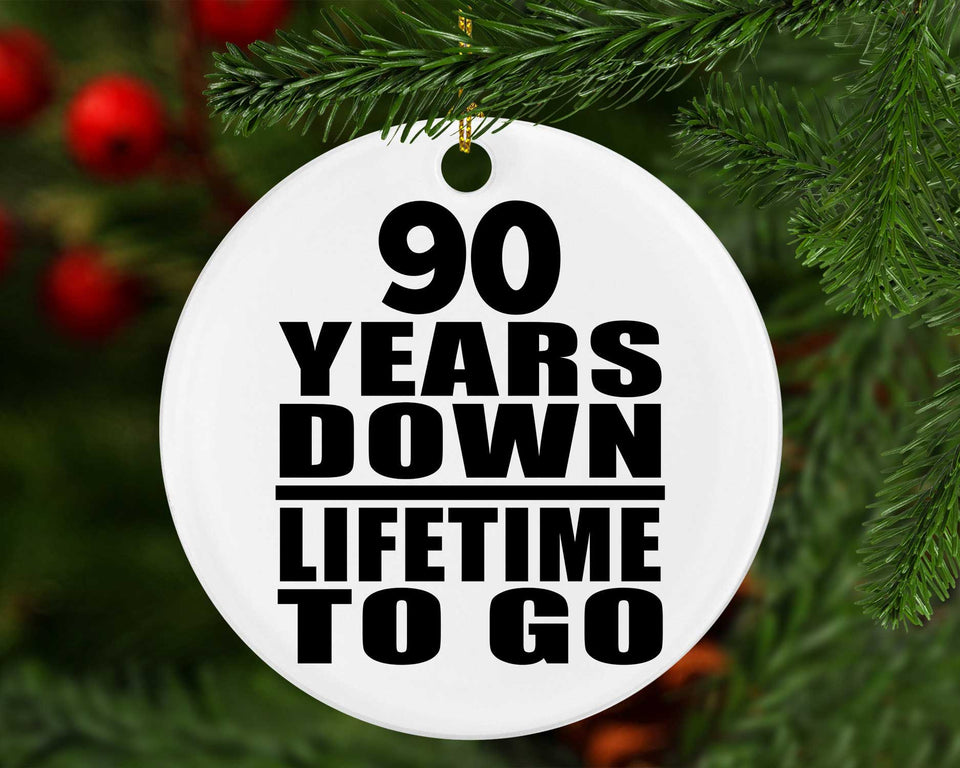 90th Anniversary 90 Years Down Lifetime To Go - Circle Ornament
