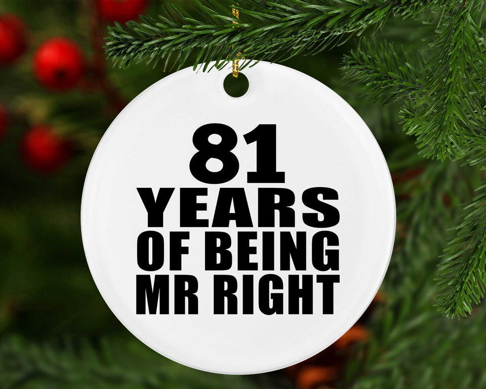 81st Anniversary 81 Years Of Being Mr Right - Circle Ornament