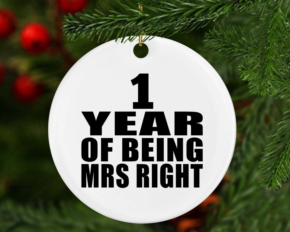 1st Anniversary 1 Year Of Being Mrs Right - Circle Ornament