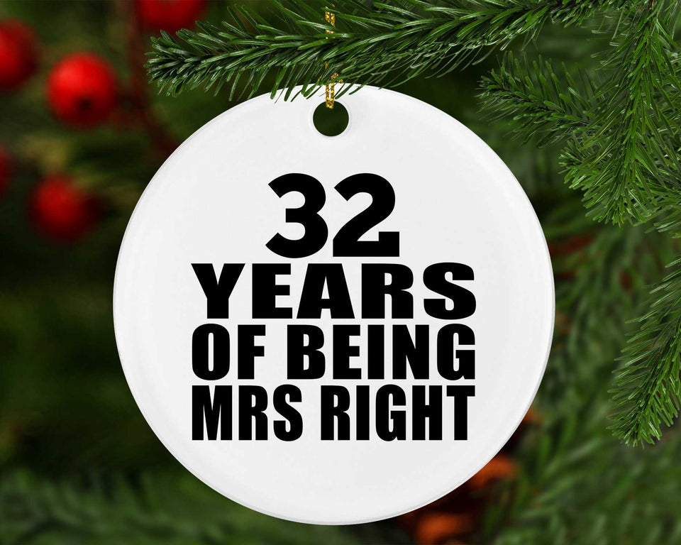 32nd Anniversary 32 Years Of Being Mrs Right - Circle Ornament