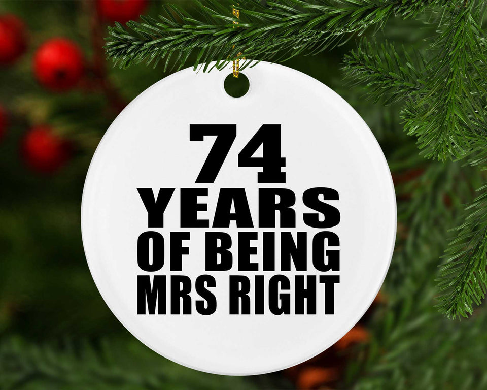 74th Anniversary 74 Years Of Being Mrs Right - Circle Ornament