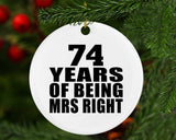 74th Anniversary 74 Years Of Being Mrs Right - Circle Ornament
