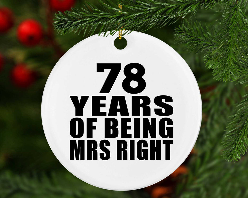78th Anniversary 78 Years Of Being Mrs Right - Circle Ornament