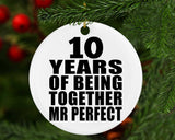 10th Anniversary 10 Years Of Being Mr Perfect - Circle Ornament