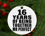 16th Anniversary 16 Years Of Being Mr Perfect - Circle Ornament