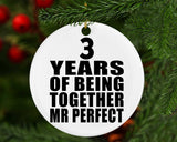 3rd Anniversary 3 Years Of Being Mr Perfect - Circle Ornament