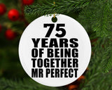 75th Anniversary 75 Years Of Being Mr Perfect - Circle Ornament