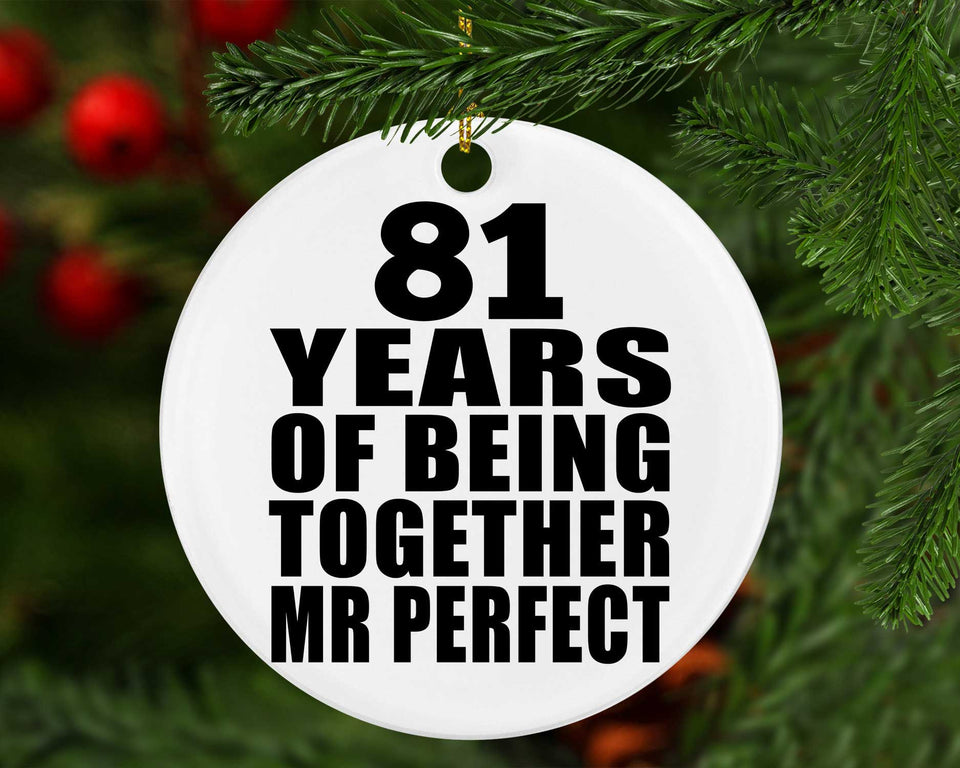 81st Anniversary 81 Years Of Being Mr Perfect - Circle Ornament