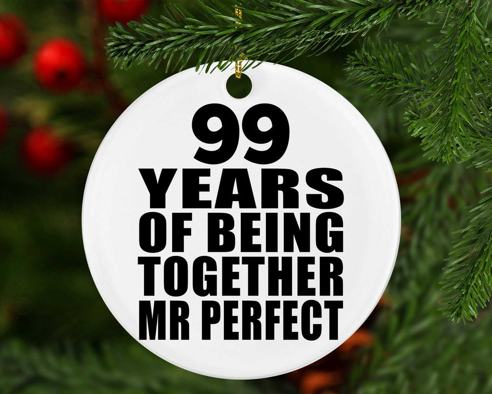 99th Anniversary 99 Years Of Being Mr Perfect - Circle Ornament