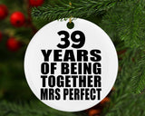 39th Anniversary 39 Years Of Being Mrs Perfect - Circle Ornament