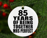 85th Anniversary 85 Years Of Being Mrs Perfect - Circle Ornament