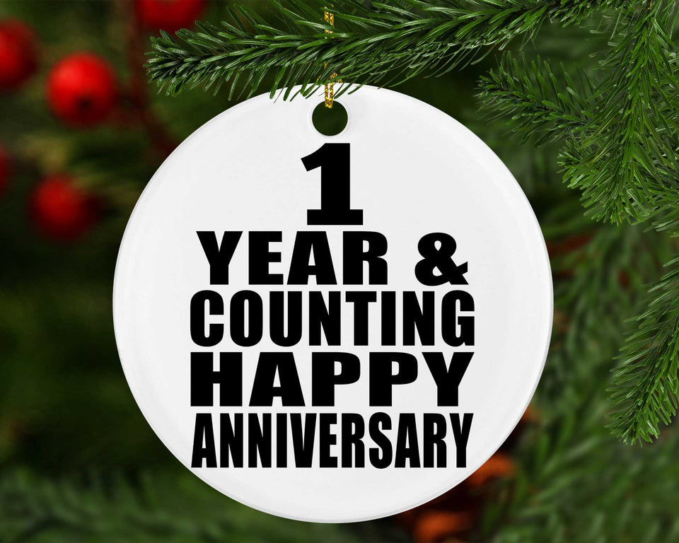 Happy 1st Anniversary 1 Year & Counting - Circle Ornament