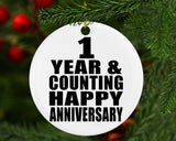 Happy 1st Anniversary 1 Year & Counting - Circle Ornament