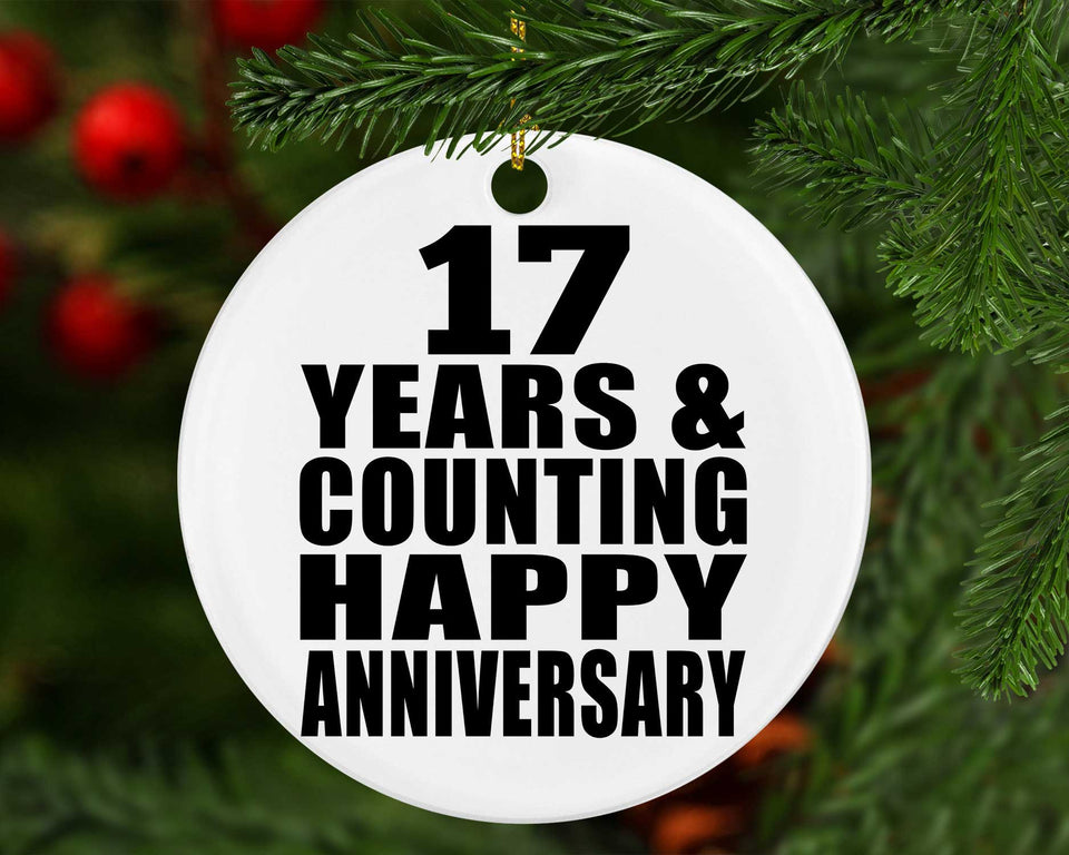 Happy 17th Anniversary 17 Years & Counting - Circle Ornament