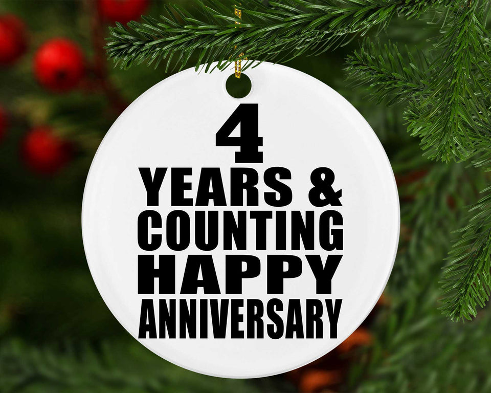 Happy 4th Anniversary 4 Years & Counting - Circle Ornament