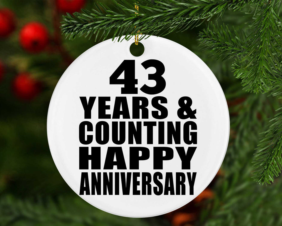 Happy 43rd Anniversary 43 Years & Counting - Circle Ornament