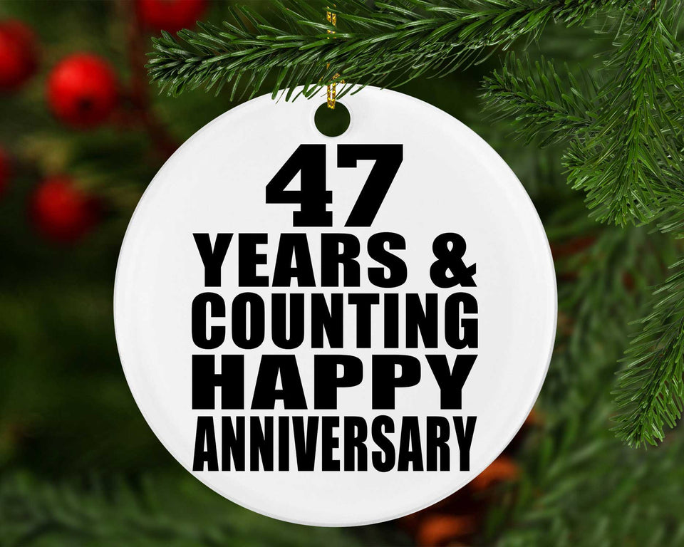 Happy 47th Anniversary 47 Years & Counting - Circle Ornament