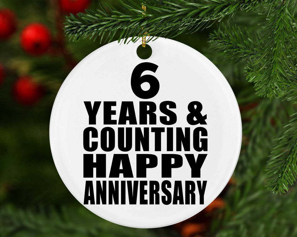 Happy 6th Anniversary 6 Years & Counting - Circle Ornament
