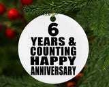 Happy 6th Anniversary 6 Years & Counting - Circle Ornament