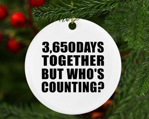 10th Anniversary 3,650 Days Together But Who's Counting - Circle Ornament