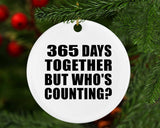 1st Anniversary 365 Days Together But Who's Counting - Circle Ornament