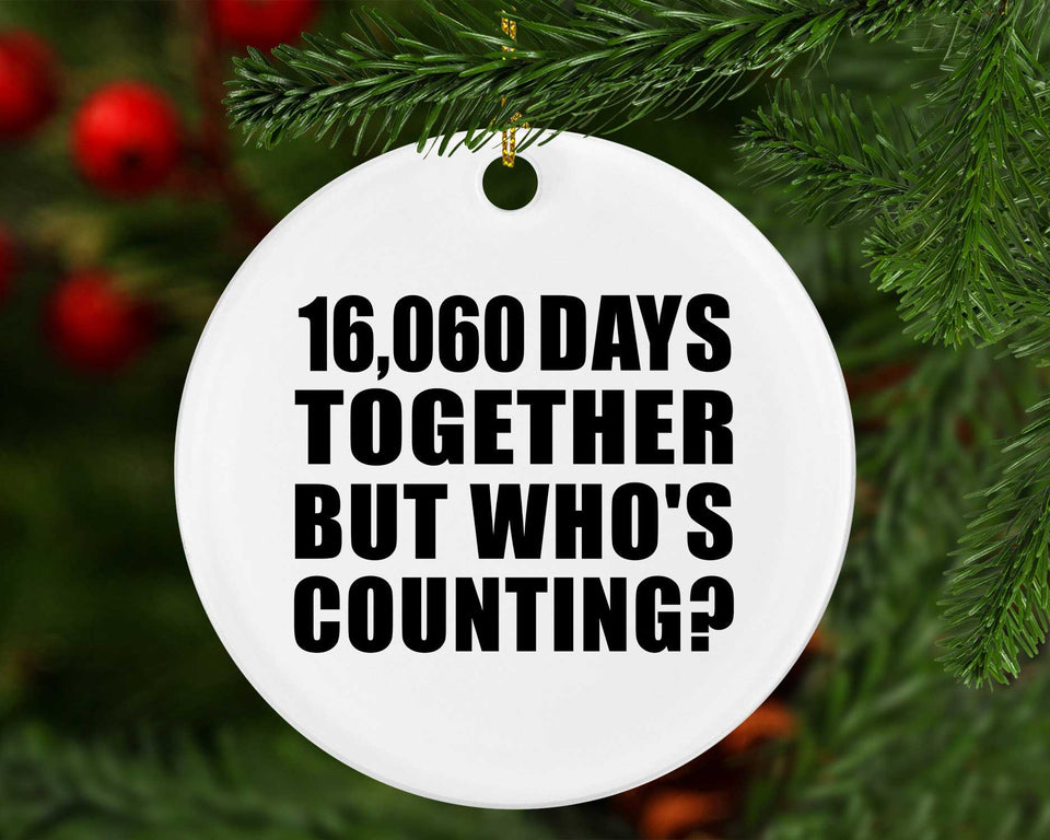 44th Anniversary 16,060 Days Together But Who's Counting - Circle Ornament