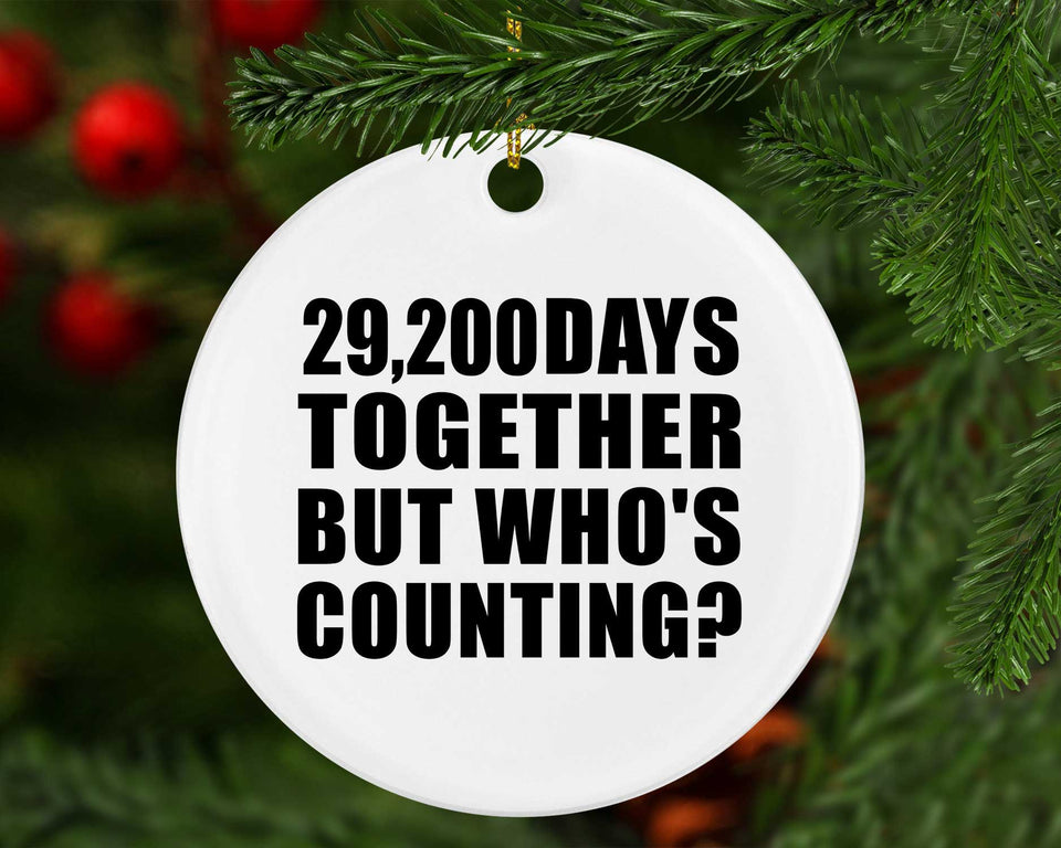 80th Anniversary 29,200 Days Together But Who's Counting - Circle Ornament