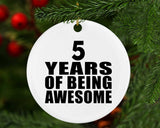 5th Birthday 5 Years Of Being Awesome - Circle Ornament