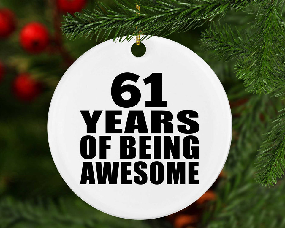 61st Birthday 61 Years Of Being Awesome - Circle Ornament