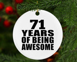 71st Birthday 71 Years Of Being Awesome - Circle Ornament