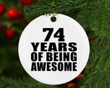 74th Birthday 74 Years Of Being Awesome - Circle Ornament
