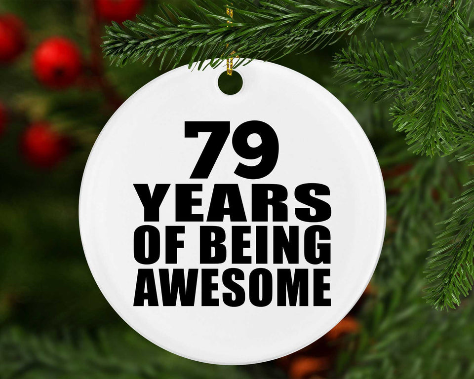 79th Birthday 79 Years Of Being Awesome - Circle Ornament
