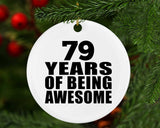 79th Birthday 79 Years Of Being Awesome - Circle Ornament