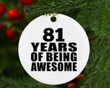 81st Birthday 81 Years Of Being Awesome - Circle Ornament