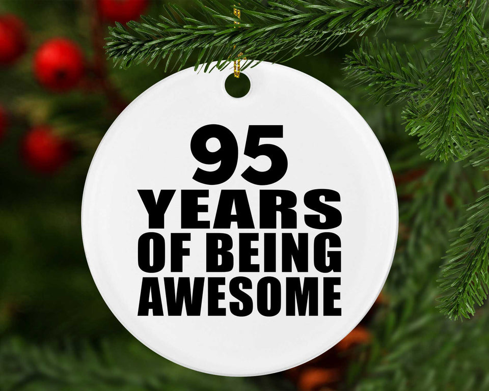 95th Birthday 95 Years Of Being Awesome - Circle Ornament