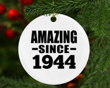 80th Birthday Amazing Since 1944 - Circle Ornament