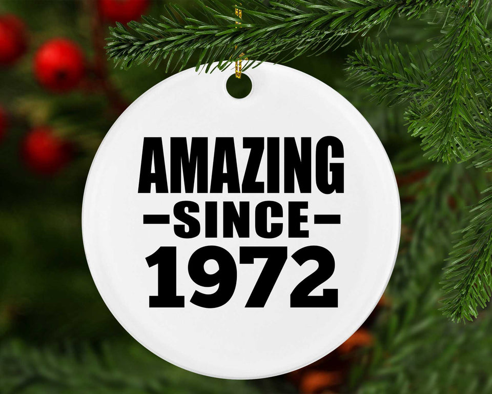 52nd Birthday Amazing Since 1972 - Circle Ornament