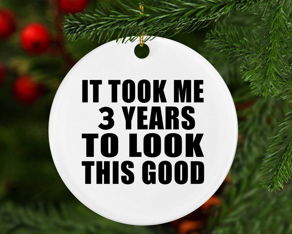 3rd Birthday Took Me 3 Years To Look This Good - Circle Ornament