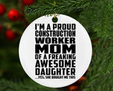 Proud Construction Worker Mom Of Awesome Daughter - Circle Ornament