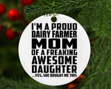Proud Dairy Farmer Mom Of Awesome Daughter - Circle Ornament